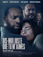 Affiche : Dis-moi juste que tu m'aimes