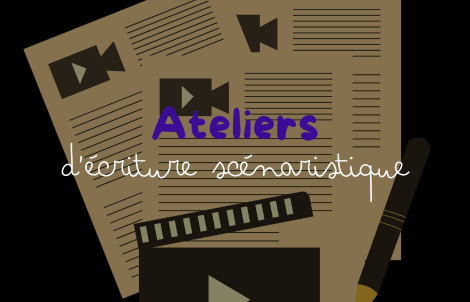 Ateliers d'écriture scénaristique : inscriptions